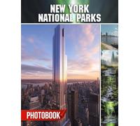 New York National Parks Photo Book: Empire State Park Adventures With 40 Pages Of Urban Nature And Waterfront Photography