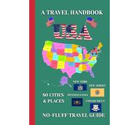 New York, New Jersey, Pennsylvania & Connecticut Travel Handbook (USA Travel Handbook 2): A No-Fluff Guide to 80 Cities & Places 5.06" x 7.81", 105 Pages
