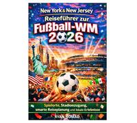 New York & New Jersey Reiseführer zur Fußball-WM 2026: Spielorte, Stadionzugang, smarte Reiseplanung und lokale Erlebnisse
