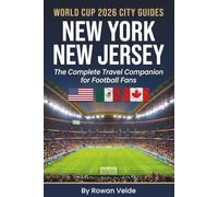 NEW YORK & NEW JERSEY: The Complete Travel Companion for Football Fans - Where to Stay, Eat, Explore and Get to the Stadium without the Stress.