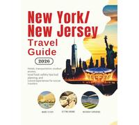 New York/New Jersey Travel Guide 2026: Hotels, Transportation, Stadium Access, Local Food, Safety Tips, Budget Planning, and Cultural Experiences for ... Guides (United States, Canada & Mexico))