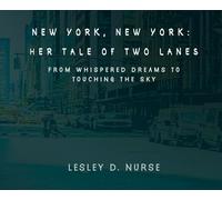 New York, New York: From Whispered Dreams to Touching the Sky: 1 (New York, New York: Her Tale of Two Lanes)