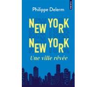 New York New York : Une Ville Revee