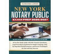 NEW YORK NOTARY PUBLIC EXAM PREP 2026/2027: All-in-One Study Guide with 800+ Practice Questions, Legal Procedures Explained in Simple Language, ... Proven Techniques for Fast and Easy Success