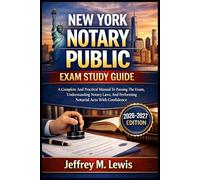 NEW YORK NOTARY PUBLIC EXAM STUDY GUIDE: A Complete And Practical Manual To Passing The Exam, Understanding Notary Laws, And Performing Notarial Acts With Confidence
