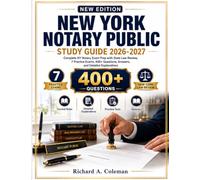 New York Notary Public Study Guide 2026-2027: Complete NY Notary Exam Prep with State Law Review, 7 Practice Exams, 400+ Questions, Answers, and Detailed Explanations