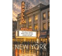 NEW YORK NOTEBOOK: Apollo Theater Harlem's Heartbeat, America's Stage. 41Lines