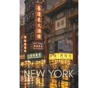 NEW YORK NOTEBOOK: Chinatown A World Within a World, Alive at Every Hour. 37Lines