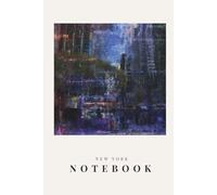 New York Notebook: Modern NYC Journal for Notes, Ideas and Daily Writing: Minimalist NYC Inspired Notebook for Journaling, Note Taking and Everyday Writing