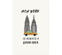 New York Notebook | New York is Always a Good idea Design | Diary, 6"x9" Lined Pages, 100 Pages