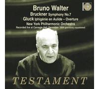 New York Philharmonic Orchestra - Gluck: Iphigenie en Aulide - Ouvertüre / Bruckner: Sinfonie Nr. 7