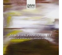 New York Piano Q New York Piano Quartet: Songs for Mahler in the Absence of (CD)
