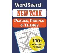 New York Places, People & Things Word Search: 101 large-print puzzles featuring 1,200+ New York places, people & things, from Manhattan to Niagara ... People & Things Word Search Puzzle Books)