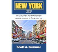 NEW YORK Pocket Guide: Top Things to See, Do, and Experience in the City That Never Sleeps - Insider Tips and Local Secrets for an Unforgettable Trip