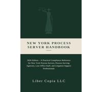 New York Process Server Handbook: 2026 Edition - A Practical Compliance Reference for New York Process Servers, Process-Serving Agencies, Law-Office ... Notary Public Manual & Licensing Risk Manual)