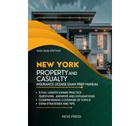 NEW YORK PROPERTY AND CASUALTY INSURANCE LICENSE EXAM PREP MANUAL: TRUSTED COMPANION FOR EXAM SUCCESS