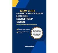 New York Property and Casualty License Exam Prep Guide: Master The Exam With Confidence