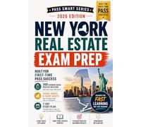 New York Real Estate Exam Prep 2026: 300 Scenario-Based Practice Questions, NYDOS License Law Review, Exam Traps, Visual Tables, and a 7-Day Study Plan for First-Time Pass Success (Pass Smart Series)