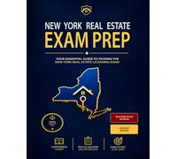 New York Real Estate Exam Prep: A Complete Study System for Passing the New York Licensing Examination: NYS practice exam questions and answers; pass ... exam first try; math workbook with drills