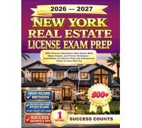 New York Real Estate License Exam Prep: 500+ Practice Questions, Real Estate Math Made Simple, and Proven Strategies- Everything You Need to Pass the Salesperson Exam on Your First Try