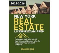 NEW YORK REAL ESTATE LICENSE EXAM PREP: The Complete Study Guide with 600 Expertly Explained Questions to Ace the Test, and Start Your Career with Confidence (REAL ESTATE EXAM MASTERY)