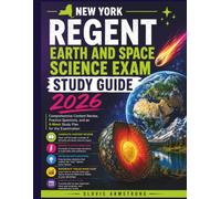 NEW YORK REGENT EARTH AND SPACE SCIENCE EXAM Study Guide 2026: Comprehensive Content Review, Practice Questions, and an 8-Week Study Plan for the Examination