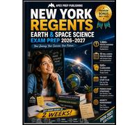 New York Regents Earth and Space Science Exam Prep 2026-2027: The 3-in-1 Bible to Master Your New York Regents Earth Science Examination in 2 Weeks and Pass With Confidence