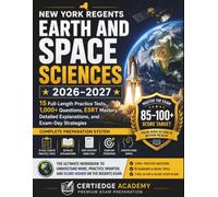 NEW YORK REGENTS EARTH AND SPACE SCIENCES 2026-2027: 15 Full-Length Practice Tests, 1,000 + Questions, ESRT Mastery, Detailed Explanations, and Exam-Day Strategies