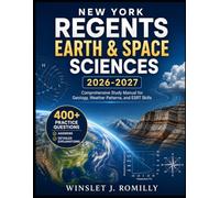 New York Regents Earth & Space Sciences 2026-2027: Comprehensive Study Manual for Geology, Weather Patterns, and ESRT Skills
