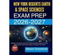 NEW YORK REGENTS EARTH & SPACE SCIENCES EXAM PREP 2026-2027: Sharpen Your Skills with 450 Practice Questions, Easy-to-Follow Explanations, and Proven Ways to Improve Your Score