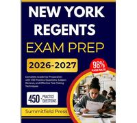 NEW YORK REGENTS EXAM PREP 2026 2027: Complete Academic Preparation with 450 Practice Questions, Subject Reviews, and Effective Test-Taking Techniques