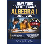 New York Regents Exams Algebra I 2026-2027: Study Guide with 10 Full-Length Practice Tests, Step-by-Step Solutions, and Targeted Topic Review (New York Regents Success Series)
