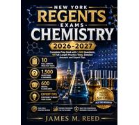 New York Regents Exams - CHEMISTRY 2026-2027: Complete Prep Book with 1,500 Questions, 10 Full-Length Practice Tests, Detailed Answers and Expert Tips.