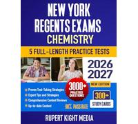 New York Regents Exams: Chemistry, 2026-2027: Study Guide, Proven Strategies, 5 Full-Length Practice Tests and Detailed Answer Explanations | 300+ ... York Regents Exam Prep Study Guide 2026-2027)