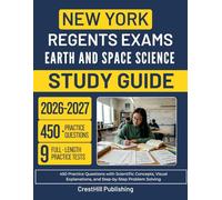 NEW YORK REGENTS EXAMS EARTH AND SPACE SCIENCE STUDY GUIDE 2026-2027: 450 Practice Questions with Scientific Concepts, Visual Explanations, and Step-by-Step Problem Solving