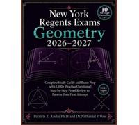 New York Regents Exams Geometry 2026-2027: Complete Study Guide and Exam Prep with 1,100+ Practice Questions | Step-by-Step Proof Review to Pass on Your First Attempt