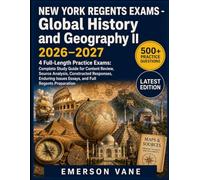 New York Regents Exams - Global History and Geography II 2026-2027: 4 Full-Length Practice Exams: Complete Study Guide for Content Review, Source ... Issues Essays, and Full Regents Preparation