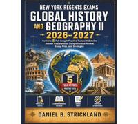 New York Regents Exams - Global History and Geography II 2026-2027: Contains 5 Full-Length Practice Tests with Detailed Answer Explanations, Comprehensive Review, Essay Prep, and Strategies