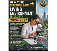 NEW YORK REGENTS EXAMS Living Environment (Biology) 2026-2027: NY Regents Living Environment Study Guide 2026-2027: 10 Practice Tests, Step-by-Step ... and All Core Curriculum Topics Reviewed