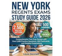 New York Regents Exams Study Guide 2026: Comprehensive Test Prep Review with Over 2,500 Practice Questions, 500 Flashcards, and Detailed Explanations