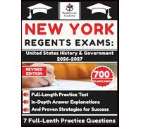 New York Regents Exams: United States History & Government 2026-2027: Full-Length Practice Test, In-Depth Answer Explanations, And Proven Strategies for Success
