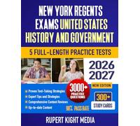 New York Regents Exams United States History & Government 2026-2027: Study Guide, Proven Strategies, 5 Full-Length Practice Tests and Detailed Answer Explanations with 300+ Study Cards