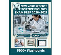 NEW YORK REGENTS LIFE SCIENCE BIOLOGY EXAM PREP 2026-2027: 3,000+ Practice Questions, 8 Full-Length Tests, Digital Flashcards & Advanced Exam Simulators To Pass with Confidence.