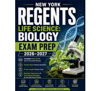 NEW YORK REGENTS LIFE SCIENCE: BIOLOGY EXAM PREP 2026-2027: Cluster-Style Practice Questions, 6 Full-Length Practice Tests, Detailed Explanations & Test-Taking Strategies for the New Exam Format