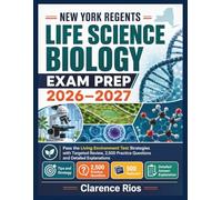 NEW YORK REGENTS LIFE SCIENCE BIOLOGY EXAM PREP 2026-2027: Pass the Living Environment Test Strategies with Targeted Review, 2,500 Practice Questions and Detailed Explanations