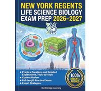 NEW YORK REGENTS LIFE SCIENCE BIOLOGY EXAM PREP 2026-2027: Practice Questions and Detailed Explanations, Topic-by-Topic Content Review, Full-Length Practice Exams, and Expert Strategies