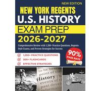 NEW YORK REGENTS U.S. HISTORY EXAM PREP 2026 - 2027: Comprehensive Review with 1,200+ Practice Questions, Regents-Style Exams, and Proven Strategies for Success