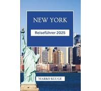 NEW YORK REISEFÜHRER 2025