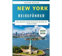 New York Reiseführer 2025-2026: Ihre ultimative Insider-Reise durch die Stadt, die niemals schläft