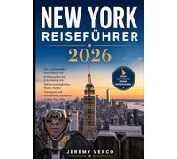 New York Reiseführer 2026: Der umfassende Reiseführer für Erstbesucher zur Erkundung von Sehenswürdigkeiten, Essen, Kultur, Transport und versteckten Schätzen in New York City